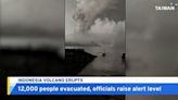 12,000 People Evacuated After Volcanic Eruption in Indonesia - TaiwanPlus News