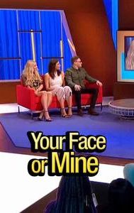 Your Face or Mine