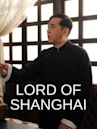 Lord Of Shanghai