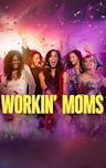 Workin' Moms