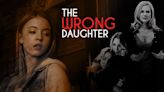 The Wrong Daughter Streaming: Watch & Stream Online via Amazon Prime Video