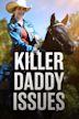 Killer Daddy Issues