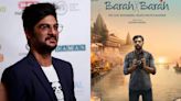 Indie Films Matter: Barah By Barah Director Gaurav Madan Reasons Why 2024 Shouldn't Be Seen As Milestone Year Just Yet...