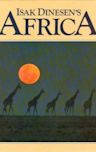 Isak Dinesen's Africa: Images of the Wild Continent from the Writer's Life and Words