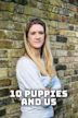 10 Puppies and Us