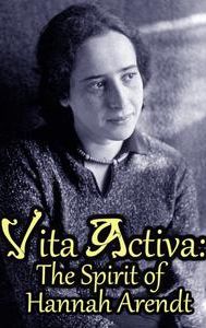 Vita Activa: The Spirit of Hannah Arendt