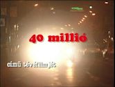 40 Millió