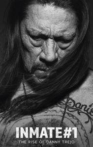 Inmate #1: The Rise of Danny Trejo