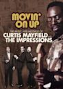 Movin' on Up: The Music and Message of Curtis Mayfield and the Impressions