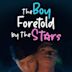 The Boy Foretold by the Stars