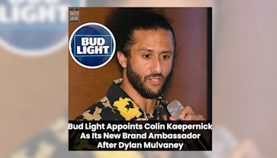 Bud Light Appointed Colin Kaepernick as New Brand Ambassador to Boost Sales?
