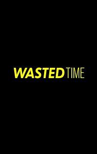 Wasted Time