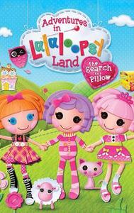 Adventures in Lalaloopsy Land: The Search for Pillow