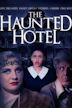 The Haunted Hotel