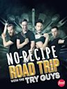 No Recipe Road Trip With The Try Guys