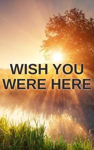 Wish You Were Here