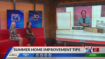 FOX 14 Your Morning News: Summer home improvement tips