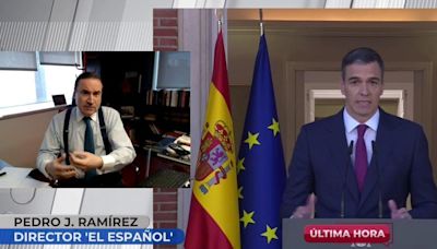 Pedro J. Ramírez, sobre la reflexión del presidente del Gobierno: "Puede que hoy haya comenzado la etapa Sánchez Caudillo"