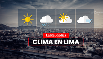 Clima de HOY, 18 de julio, y pronóstico del tiempo de mañana, según Senamhi