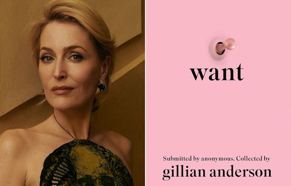 Read an Excerpt from 'Want' by Gillian Anderson: 'I Have Always Been Intrigued by Sexual Fantasies' (Exclusive)