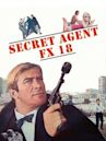 FX 18, Secret Agent