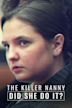 The Killer Nanny: Did She Do It?