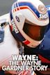 Wayne: The Wayne Gardner Story