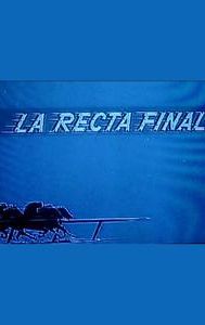 La recta final