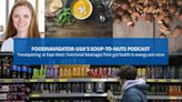 Soup-To-Nuts Podcast: Functional beverages trends from gut health to energy to low-sugar & high-protein