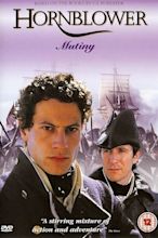 Hornblower: Mutiny (2001) — The Movie Database (TMDB)