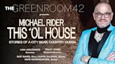 Michael Rider to Present Encore Performances Of THIS 'OL HOUSE at The Green Room 42