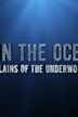 "Drain the Oceans" Villains of the Underworld