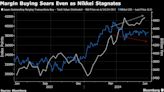 Margin Trades of $30 Billion Add to Risks for Japan Stock Rally