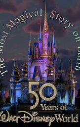 The Most Magical Story on Earth: 50 Years of Walt Disney World