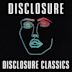 Disclosure Classics
