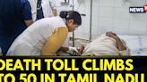 Tamil Nadu Hooch Tragedy: Death Toll In Kallakurichi Climbs To 50 | Tamil Nadu News | English News - News18