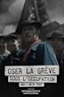 Oser la grève sous l'occupation