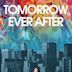 Tomorrow Ever After