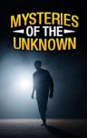 Mysteries of the Unknown