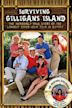 Surviving Gilligan's Island: The Incredibly True Story of the Longest Three-Hour Tour in History