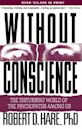 Without Conscience: The Disturbing World of the Psychopaths Among Us