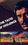 The Taste of Violence