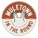 Muletown in the Round