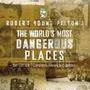 The World's Most Dangerous Places