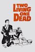 Two Living One Dead