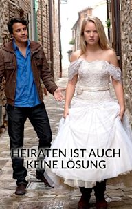 Heiraten ist auch keine Lösung