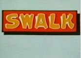 S.W.A.L.K.