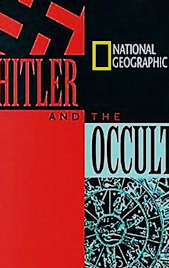 National Geographic: Hitler and the Occult