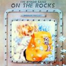 On the Rocks (The Byron Band album)