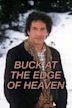 Buck at the Edge of Heaven